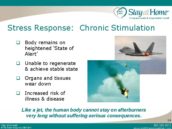 Compassionate & Dependable Care® Stress Response: Chronic Stimulation q Body remains on heightened ‘State