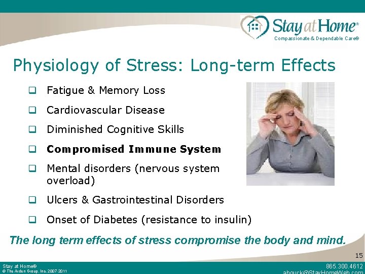Compassionate & Dependable Care® Physiology of Stress: Long-term Effects q Fatigue & Memory Loss