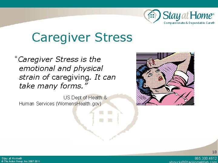 Compassionate & Dependable Care® Caregiver Stress “Caregiver Stress is the emotional and physical strain