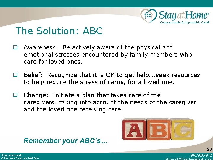 Compassionate & Dependable Care® The Solution: ABC q Awareness: Be actively aware of the