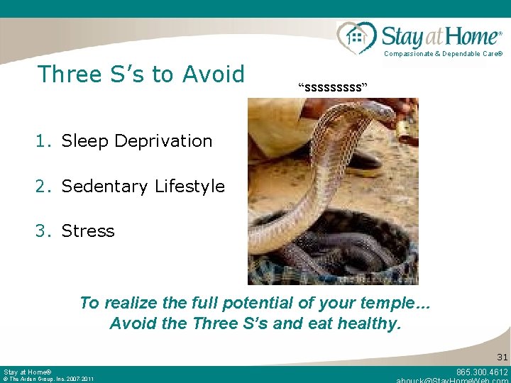 Compassionate & Dependable Care® Three S’s to Avoid “sssss” 1. Sleep Deprivation 2. Sedentary