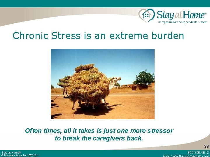 Compassionate & Dependable Care® Chronic Stress is an extreme burden Often times, all it
