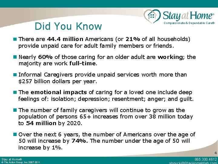 Did You Know Compassionate & Dependable Care® There are 44. 4 million Americans (or