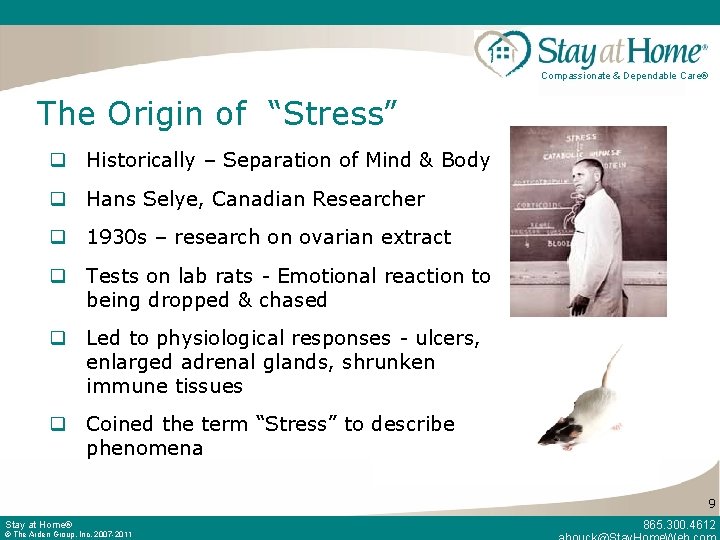 Compassionate & Dependable Care® The Origin of “Stress” q Historically – Separation of Mind