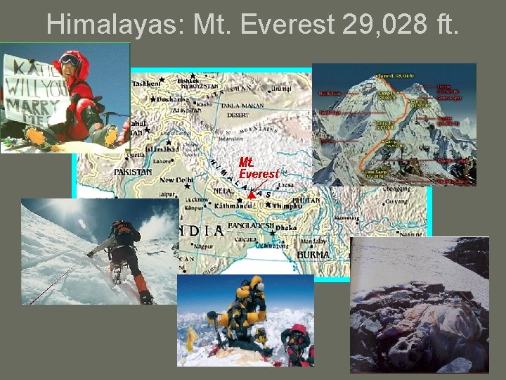 Himalayas: Mt. Everest 29, 028 ft. 