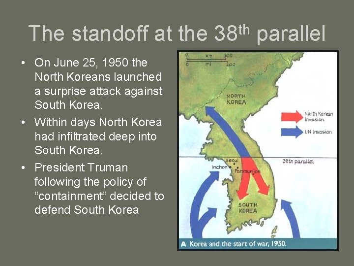 The standoff at the 38 th parallel • On June 25, 1950 the North