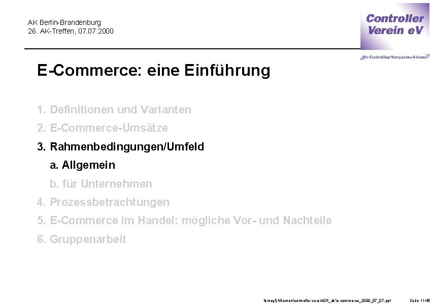 AK Berlin-Brandenburg 26. AK-Treffen, 07. 2000 E-Commerce: eine Einführung 1. Definitionen und Varianten 2.