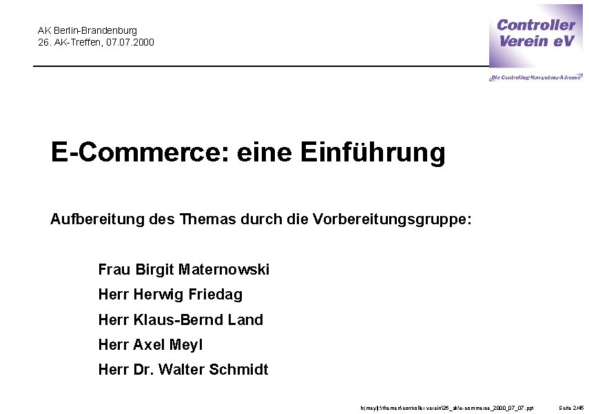 AK Berlin-Brandenburg 26. AK-Treffen, 07. 2000 E-Commerce: eine Einführung Aufbereitung des Themas durch die