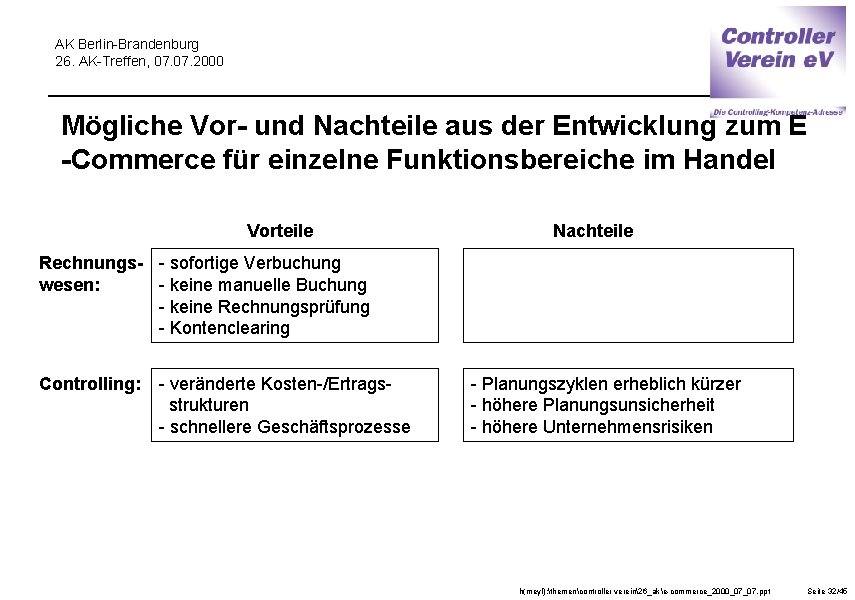 AK Berlin-Brandenburg 26. AK-Treffen, 07. 2000 Mögliche Vor- und Nachteile aus der Entwicklung zum