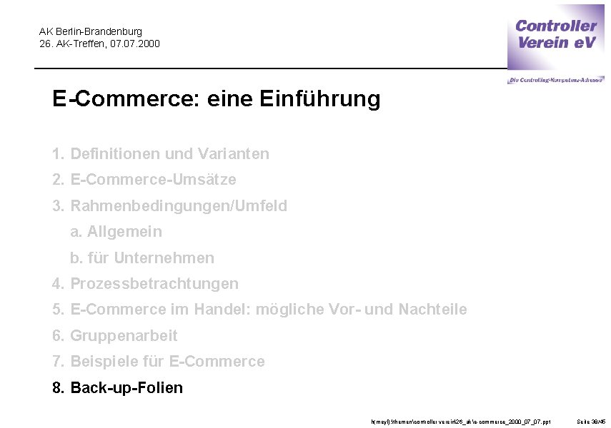 AK Berlin-Brandenburg 26. AK-Treffen, 07. 2000 E-Commerce: eine Einführung 1. Definitionen und Varianten 2.