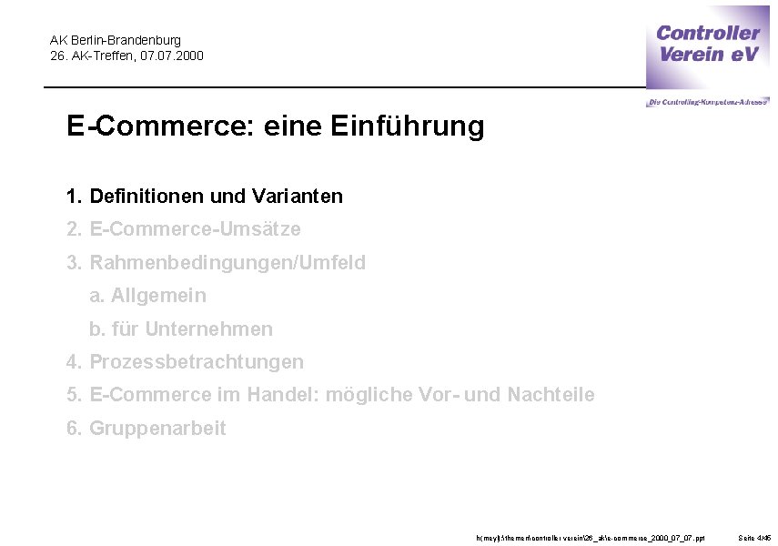 AK Berlin-Brandenburg 26. AK-Treffen, 07. 2000 E-Commerce: eine Einführung 1. Definitionen und Varianten 2.