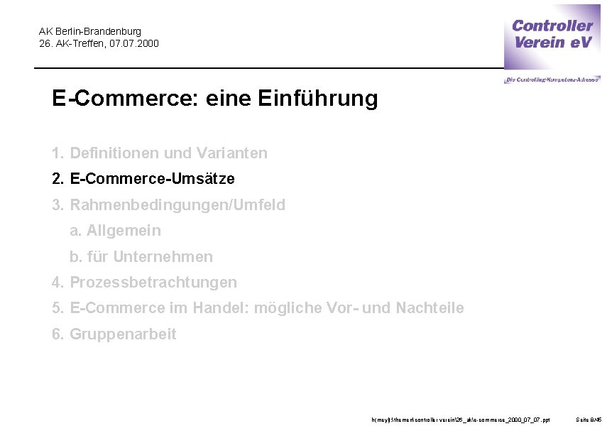 AK Berlin-Brandenburg 26. AK-Treffen, 07. 2000 E-Commerce: eine Einführung 1. Definitionen und Varianten 2.