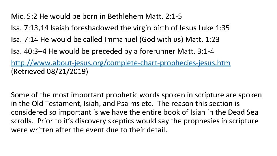 Mic. 5: 2 He would be born in Bethlehem Matt. 2: 1 -5 Isa.