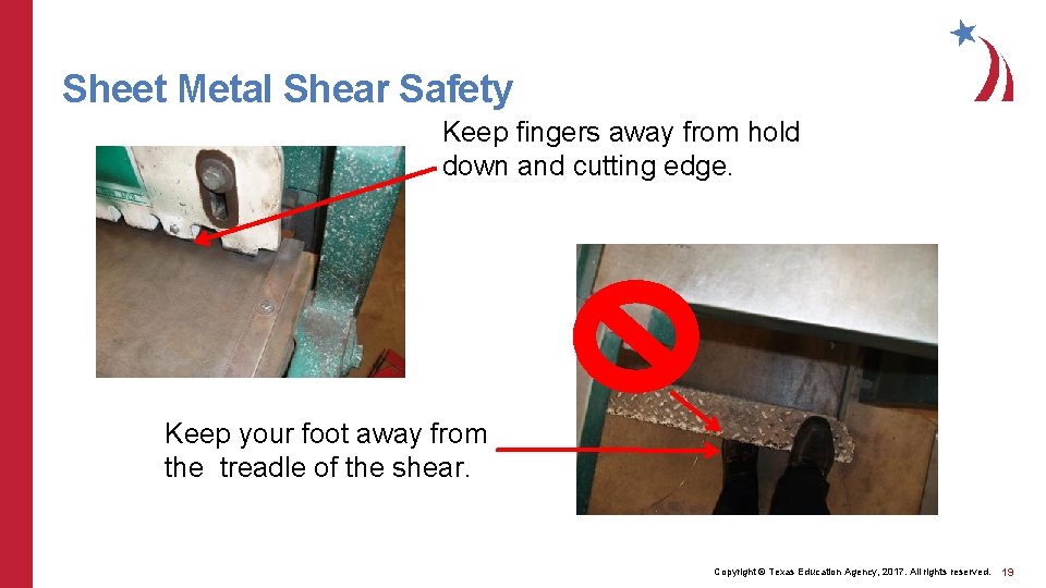 Sheet Metal Shear Safety Keep fingers away from hold down and cutting edge. Keep