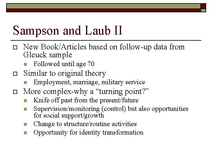 Sampson and Laub II o New Book/Articles based on follow-up data from Gleuck sample