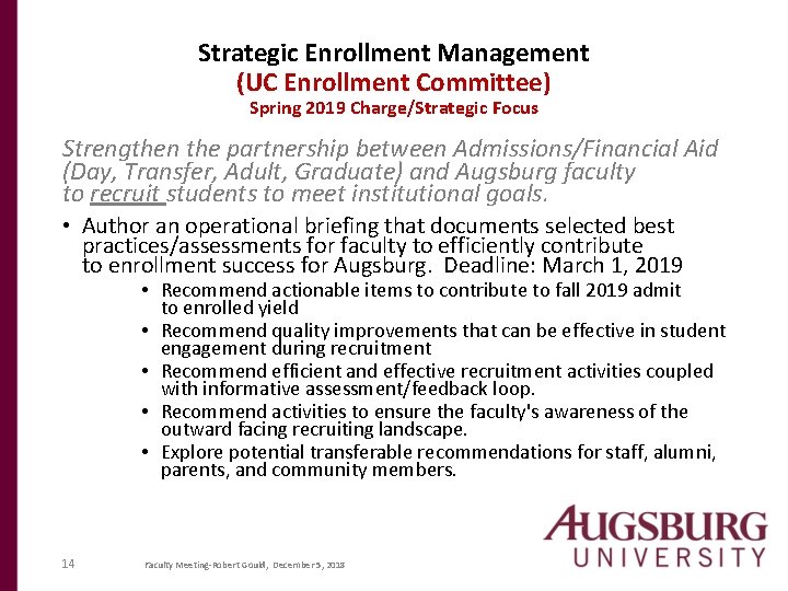 Strategic Enrollment Management (UC Enrollment Committee) Spring 2019 Charge/Strategic Focus Strengthen the partnership between