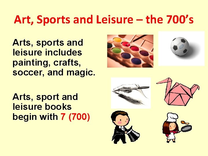 Art, Sports and Leisure – the 700’s Arts, sports and leisure includes painting, crafts,