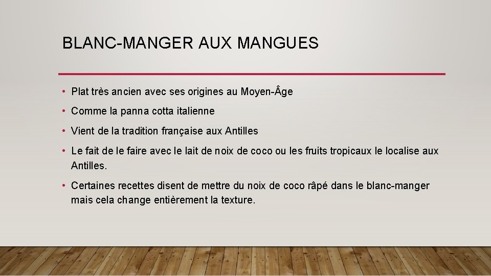 BLANC-MANGER AUX MANGUES • Plat très ancien avec ses origines au Moyen- ge •