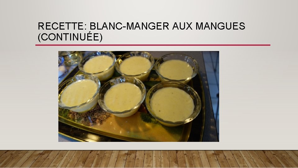 RECETTE: BLANC-MANGER AUX MANGUES (CONTINUÉE) 