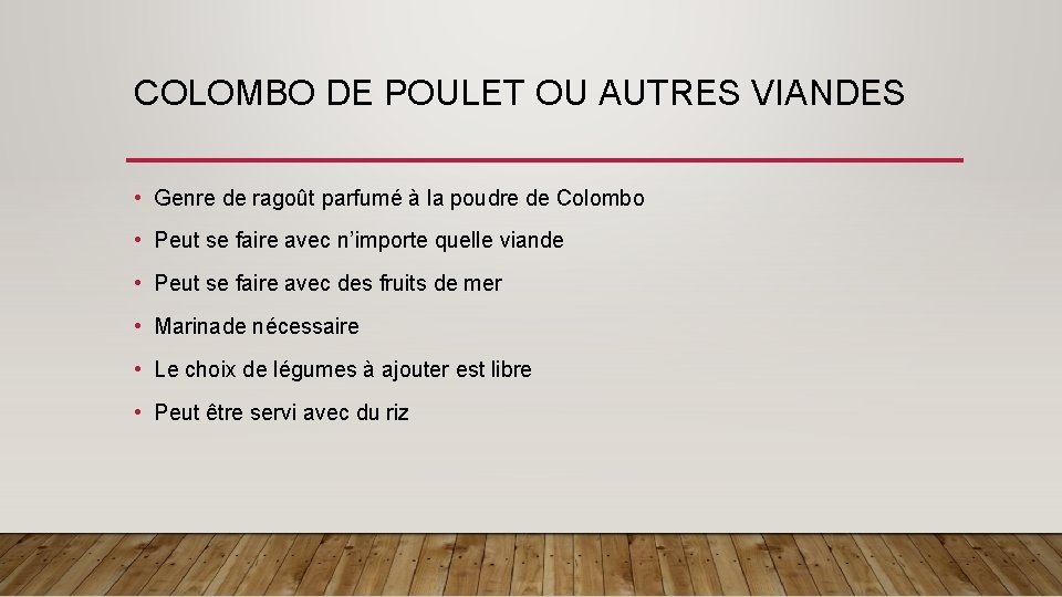 COLOMBO DE POULET OU AUTRES VIANDES • Genre de ragoût parfumé à la poudre