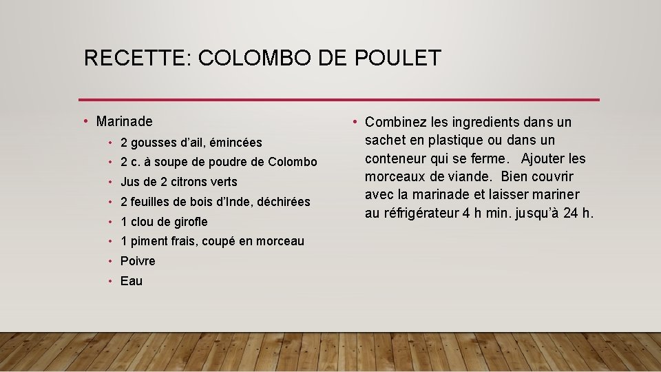 RECETTE: COLOMBO DE POULET • Marinade • 2 gousses d’ail, émincées • 2 c.