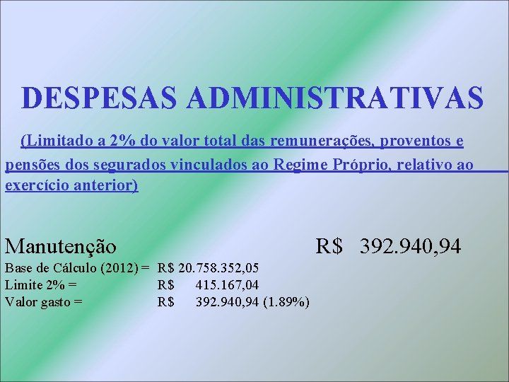 DESPESAS ADMINISTRATIVAS (Limitado a 2% do valor total das remunerações, proventos e pensões dos