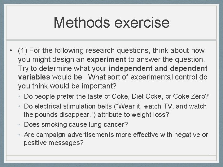 Methods exercise • (1) For the following research questions, think about how you might