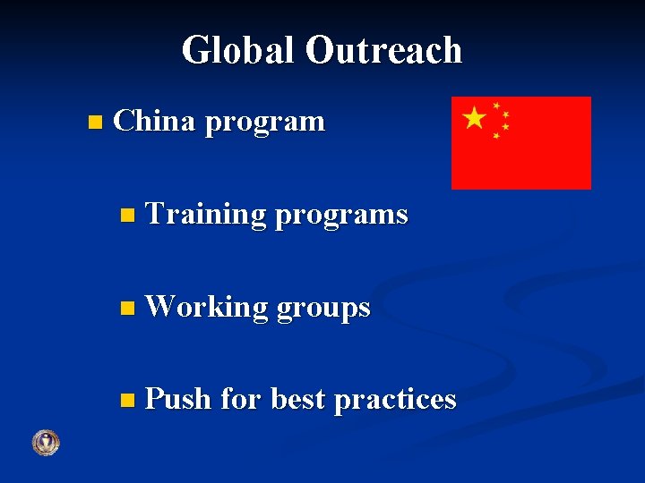 Global Outreach n China program n Training programs n Working groups n Push for