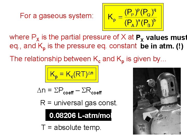 For a gaseous system: where PX is the partial pressure of X at PX