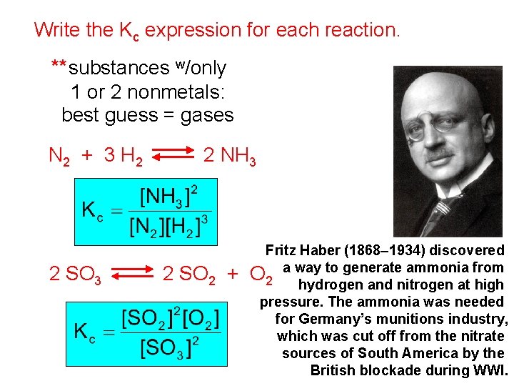 Write the Kc expression for each reaction. ** substances w/only 1 or 2 nonmetals: