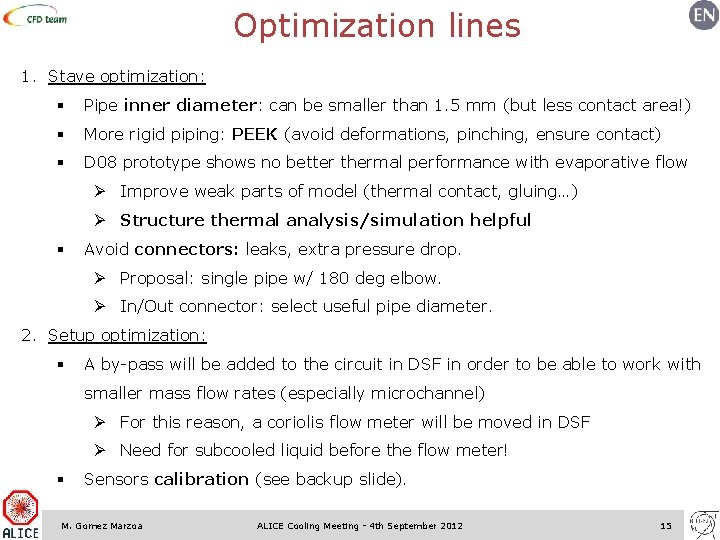 Optimization lines 1. Stave optimization: § Pipe inner diameter: can be smaller than 1.