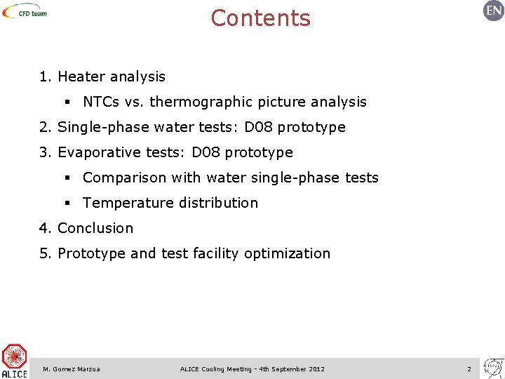 Contents 1. Heater analysis § NTCs vs. thermographic picture analysis 2. Single-phase water tests: