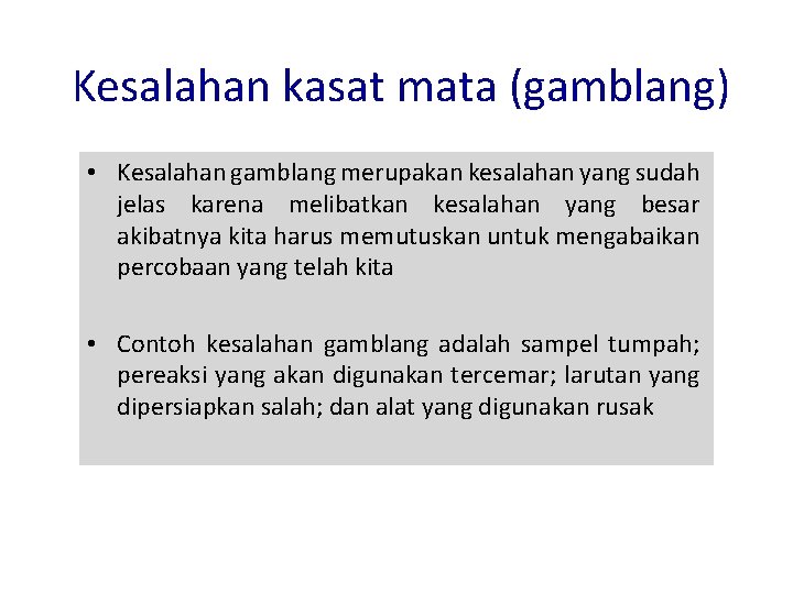 Kesalahan kasat mata (gamblang) • Kesalahan gamblang merupakan kesalahan yang sudah jelas karena melibatkan