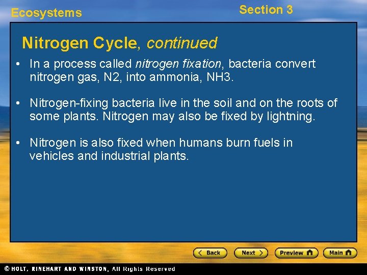 Ecosystems Section 3 Nitrogen Cycle, continued • In a process called nitrogen fixation, bacteria