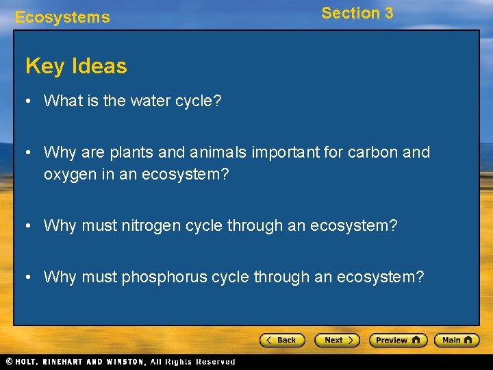 Ecosystems Section 3 Key Ideas • What is the water cycle? • Why are