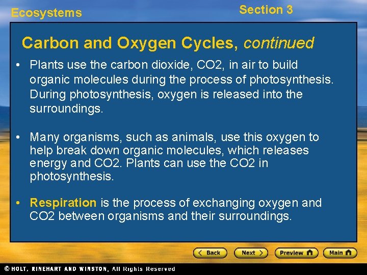 Ecosystems Section 3 Carbon and Oxygen Cycles, continued • Plants use the carbon dioxide,