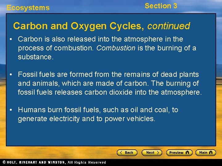 Ecosystems Section 3 Carbon and Oxygen Cycles, continued • Carbon is also released into