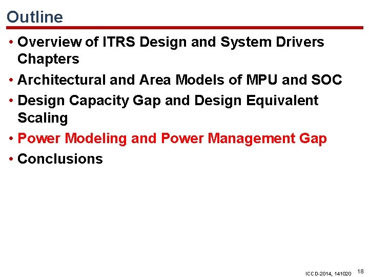 Outline • Overview of ITRS Design and System Drivers Chapters • Architectural and Area