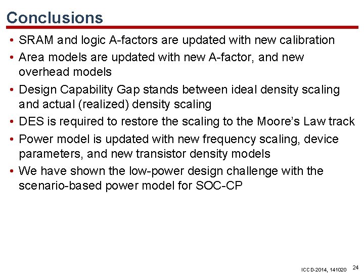 Conclusions • SRAM and logic A-factors are updated with new calibration • Area models