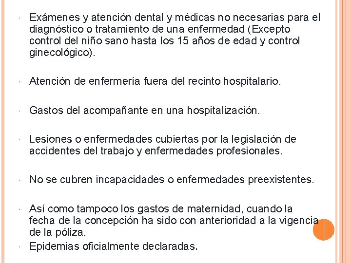  Exámenes y atención dental y médicas no necesarias para el diagnóstico o tratamiento