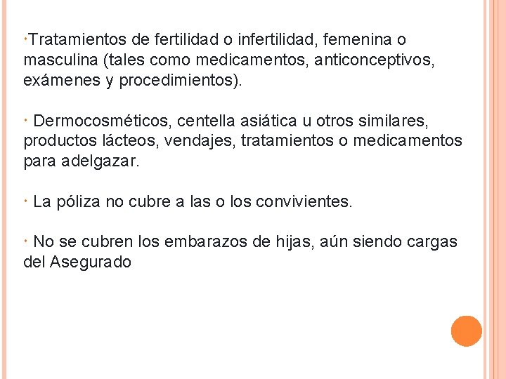  Tratamientos de fertilidad o infertilidad, femenina o masculina (tales como medicamentos, anticonceptivos, exámenes