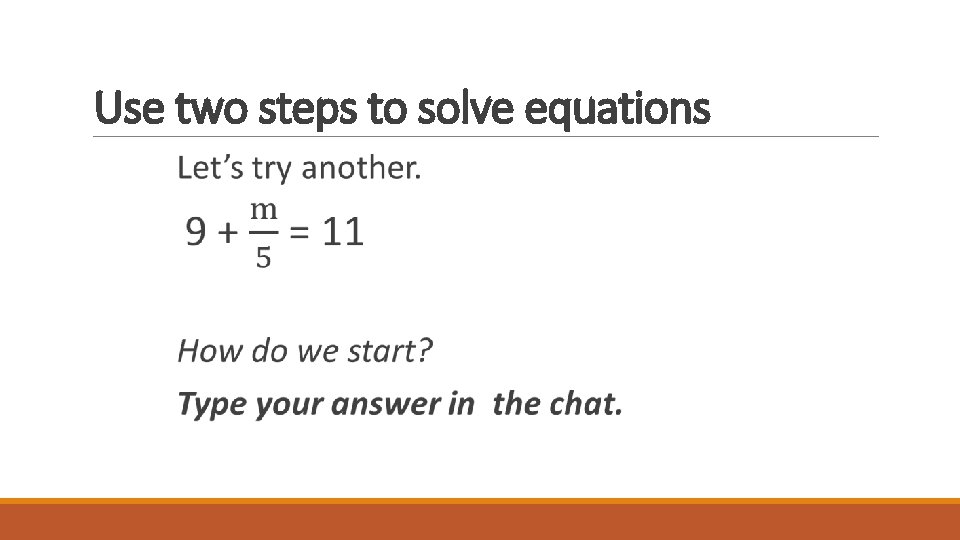  Use two steps to solve equations 