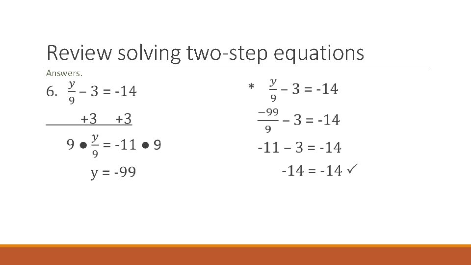 Review solving two-step equations Answers. 