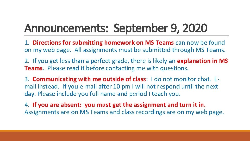 Announcements: September 9, 2020 1. Directions for submitting homework on MS Teams can now