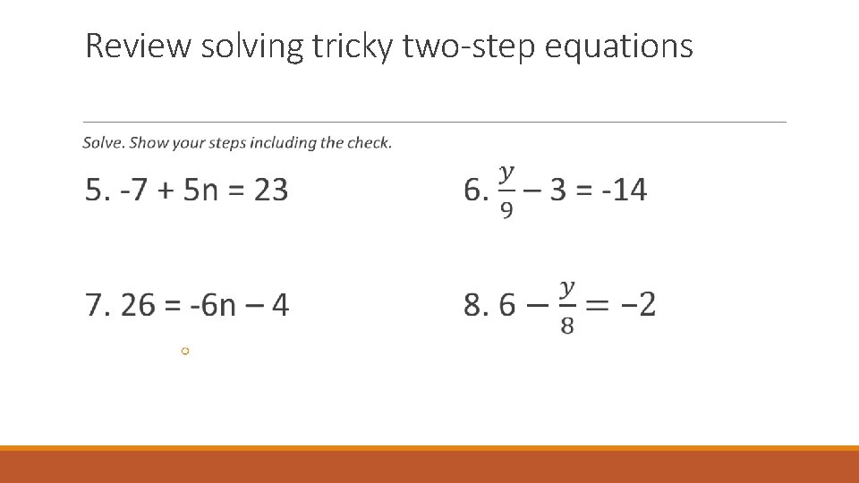Review solving tricky two-step equations 