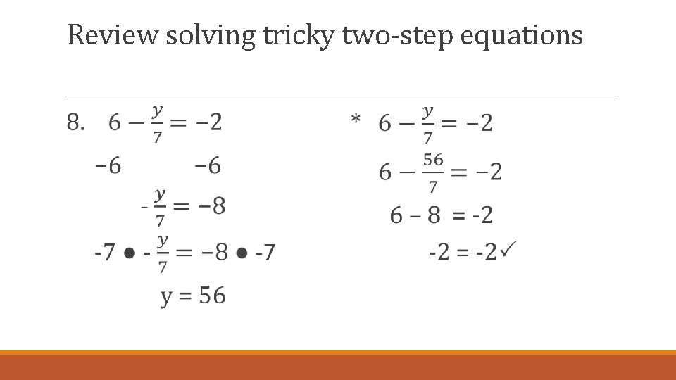 Review solving tricky two-step equations 