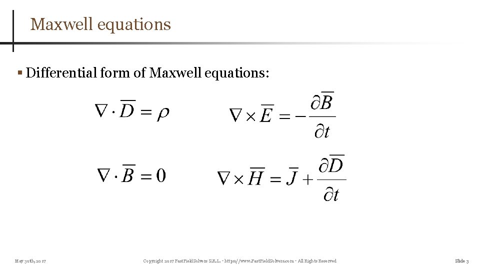 Maxwell equations Differential form of Maxwell equations: May 30 th, 2017 Copyright 2017 Fast.