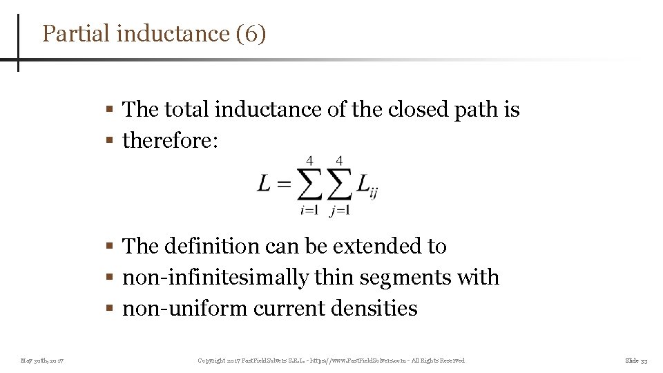Partial inductance (6) The total inductance of the closed path is therefore: The definition