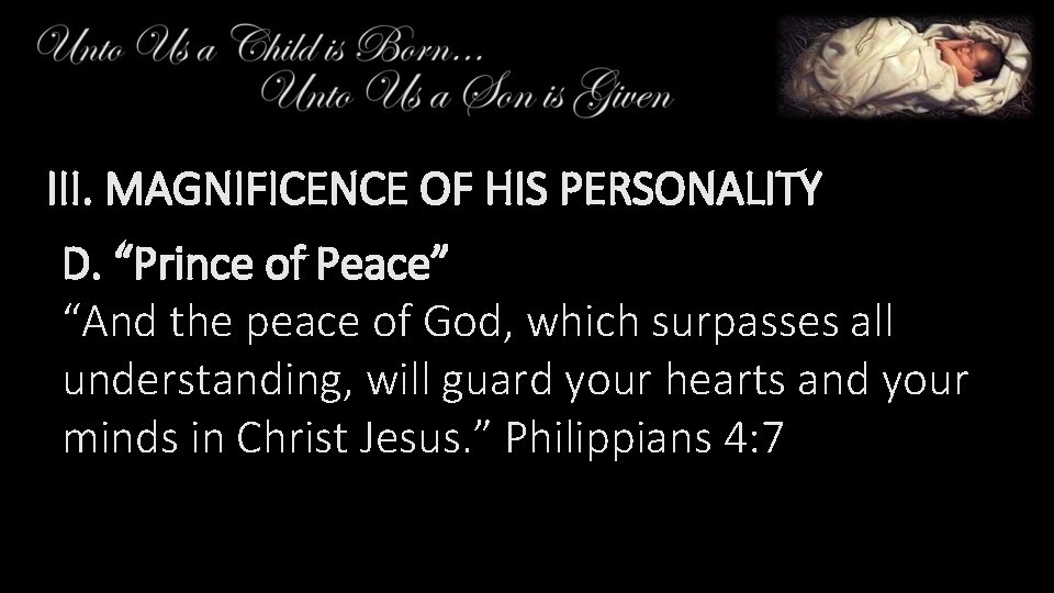 III. MAGNIFICENCE OF HIS PERSONALITY D. “Prince of Peace” “And the peace of God,