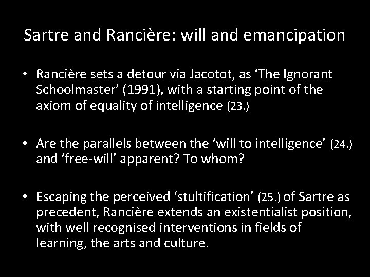 Sartre and Rancière: will and emancipation • Rancière sets a detour via Jacotot, as